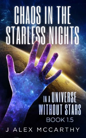 [In A Universe Without Stars 1.50] • Chaos in the Starless Nights